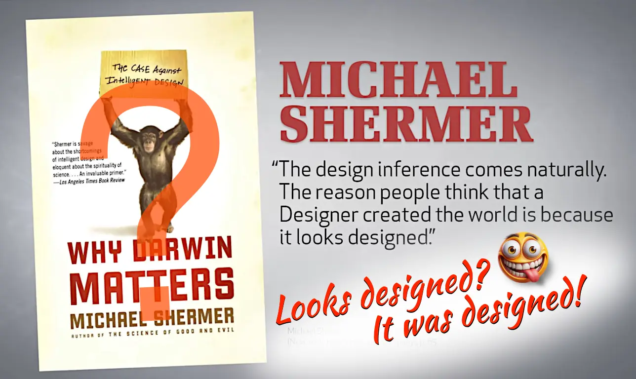 Evolutionists agree that the world looks designed!